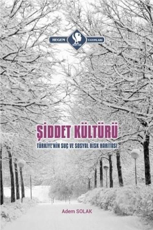 Şiddet Kültürü-Türkiye'nin Suç ve Sosyal Risk Haritası