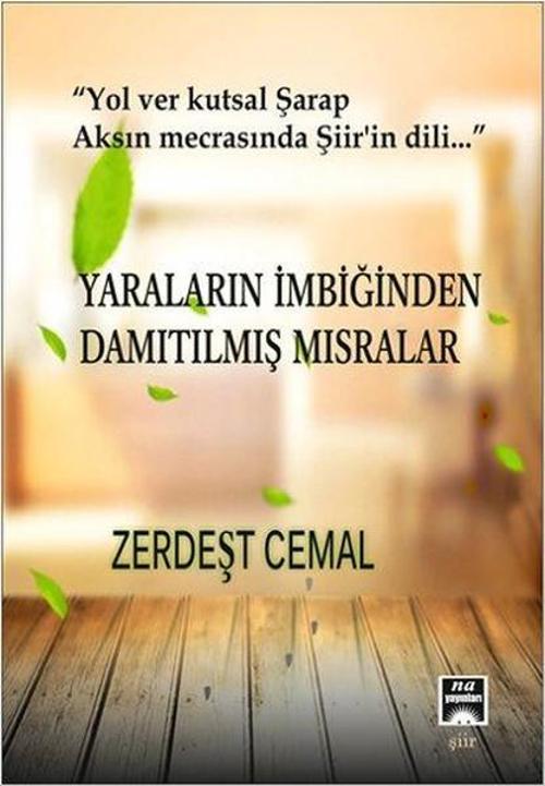 Yaraların İmbiğinden Damıltılmış Mısralar