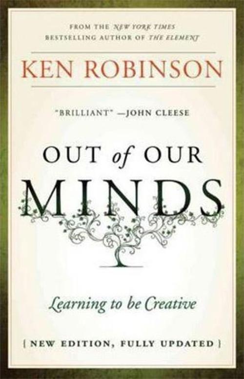 Out of Our Minds: Learning to be Creative 2nd Edition