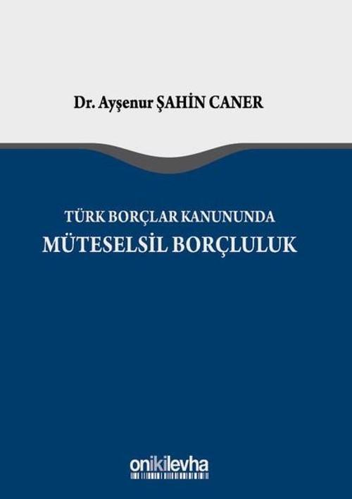 Türk Borçlar Kanunu'nda Müteselsil Borçluluk