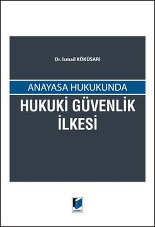 Anayasa Hukukunda Hukuki Güvenlik İlkesi