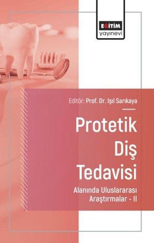 Protetik Diş Tedavisi Alanında Uluslararası Araştırmalar 2