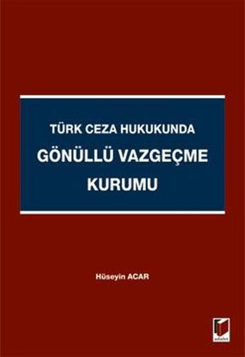 Türk Ceza Hukukunda Gönüllü Vazgeçme Kurumu