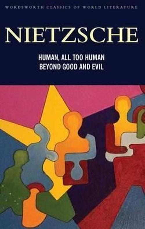 Human All Too Human & Beyond Good and Evil (Classics of World Literature)