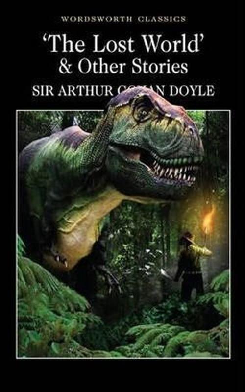 The Lost World and Other Stories (Wordsworth Classics)