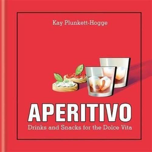 Aperitivo: Drinks and snacks for the Dolce Vita