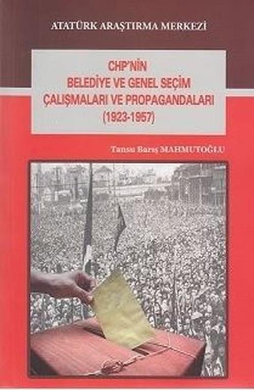 CHP'nin Belediye ve Genel Seçim Çalışmaları ve Propagandaları