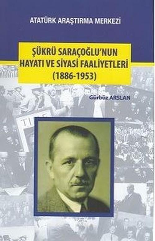 Şükrü Saraçoğlu'nun Hayatı ve Siyasi Faaliyetleri