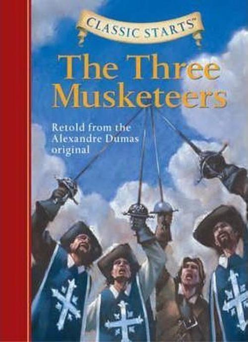 Classic Starts: Three Musketeers The: Retold from the Alexandre Dumas Original