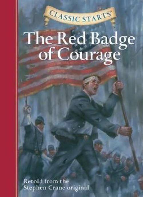 Classic Starts: The Red Badge of Courage: Retold from the Stephen Crane Original