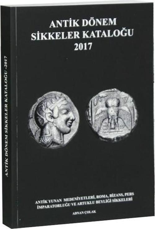 Antik Dönem Sikkeler Kataloğu 2017