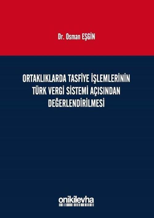 Ortaklıklarda Tasfiye İşlemlerinin Türk Vergi Sistemi Açısından İncelenmesi