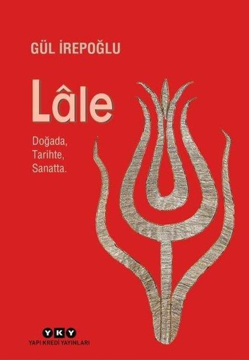 Lale - Doğada...Tarihte...Sanatta