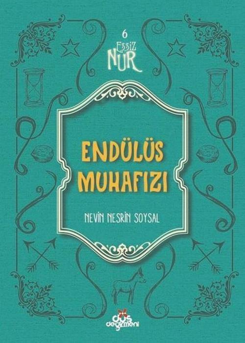 Eşsiz Nur 6-Endülüs Muhafızı