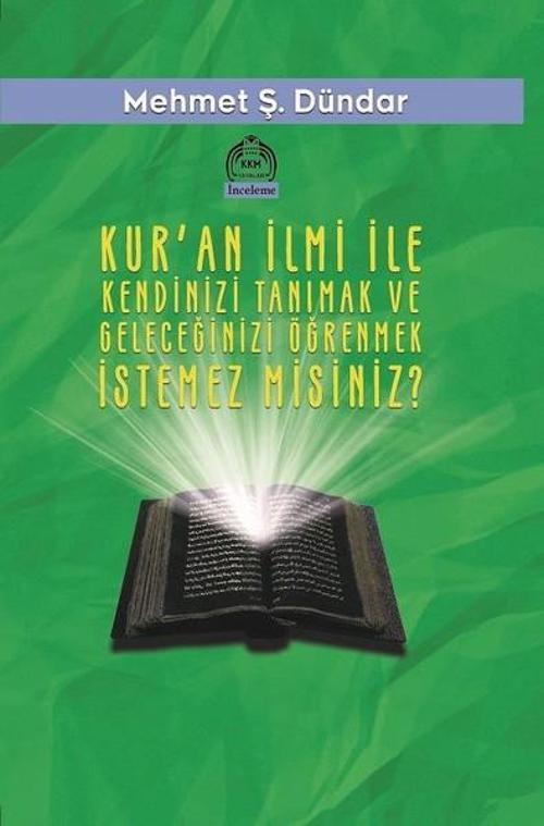 Kur'an İlmi İle Kendinizi Tanımak ve Geleceğinizi Öğrenmek İstemez Misiniz?