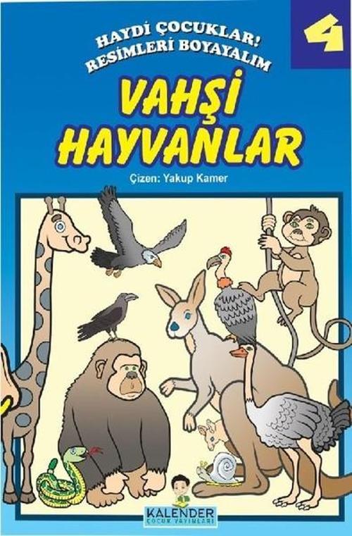 Vahşi Hayvanlar 4-Haydi Çocuklar! Resimleri Boyayalım
