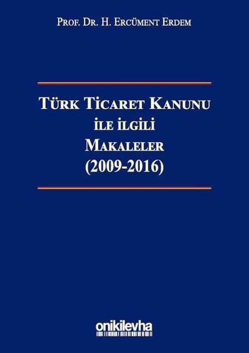 Türk Ticaret Kanunu ile İlgili Makaleler 2009-2016