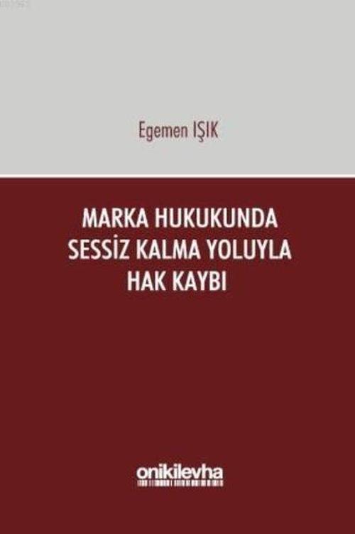 Marka Hukukunda Sessiz Kalma Yoluyla Hak Kaybı