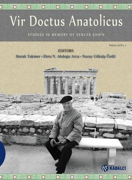 Vir Doctus Anatolicus-Studies In Memory of Sencer Şahin