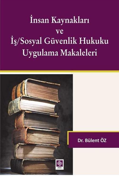 İnsan Kaynakları ve İş-Sosyal Güvenlik Hukuku Uygulama Makaleleri