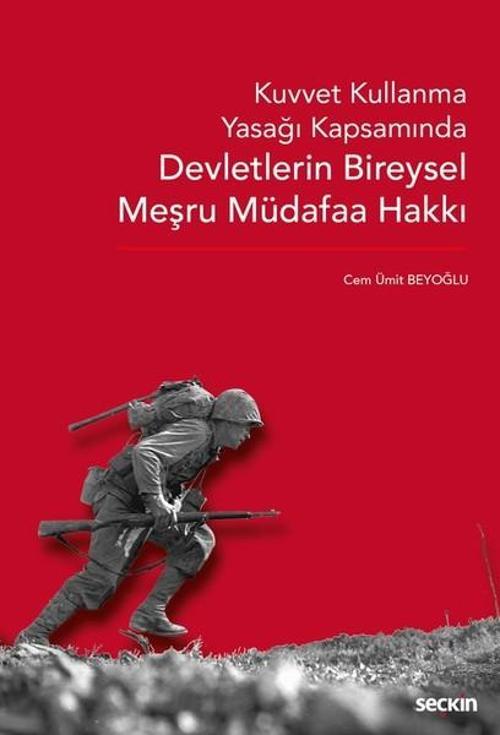 Kuvvet Kullanma Yasağı Kapsamında Devletlerin Bireysel Meşru Müdafaa Hakkı