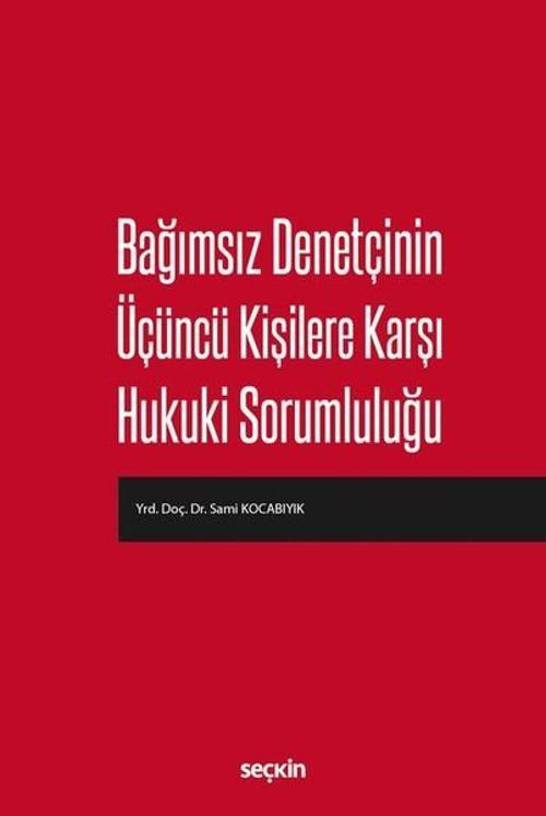 Bağımsız Denetçinin Üçüncü Kişilere Karşı Hukuki Sorumluluğu