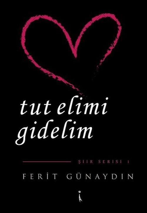 Tut Elimi Gidelim-Şiir Serisi 1