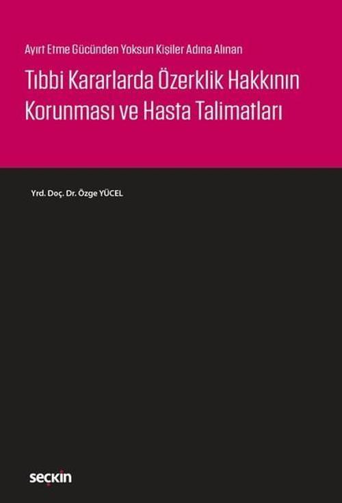 Tıbbi Kararlarda Özerklik Hakkının Korunması ve Hasta Talimatları