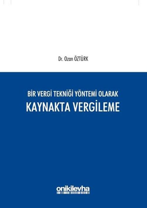 Bir Vergi Tekniği Yöntemi Olarak Kaynakta Vergileme