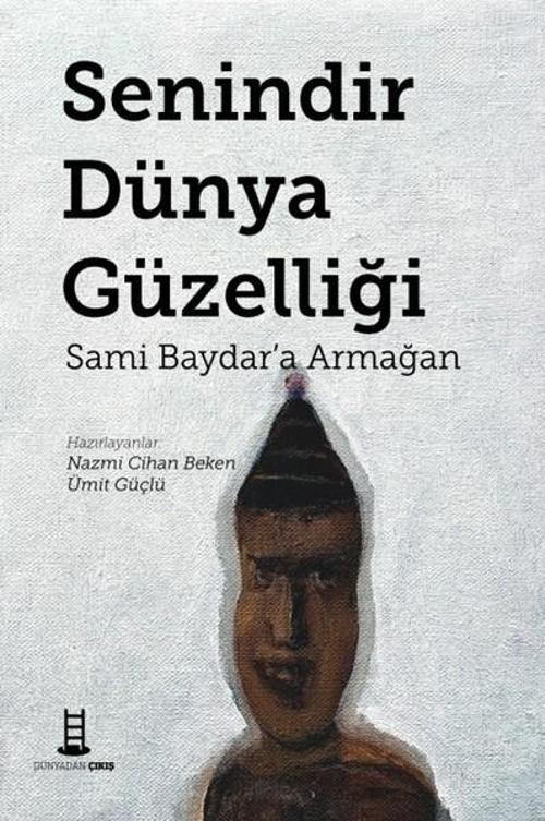Senindir Dünya Güzelliği-Sami Baydar'a Armağan