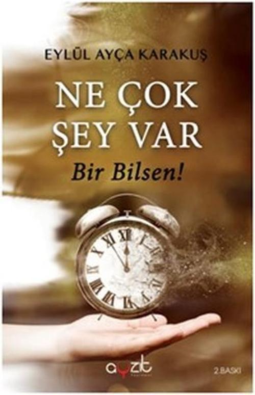Ne Çok Şey Var Bir Bilsen!