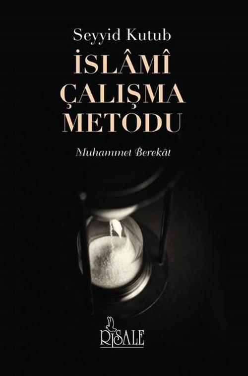 Seyyid Kutub İslami Çalışma Metodu