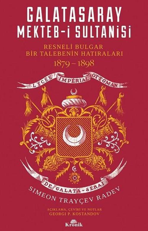 Galatasaray Mekteb-i Sultanisi-Resneli Bulgar Bir Talebenin Hatıraları 1879-1898