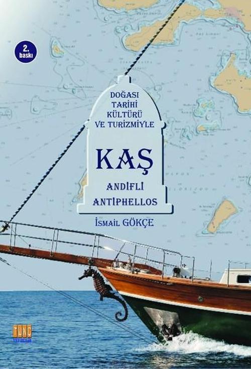 Doğası Tarihi Kültürü ve Turizmiyle Kaş Andifli Antiphellos