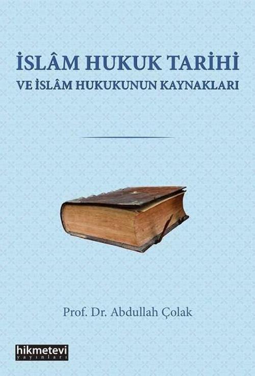 İslam Hukuku Tarihi ve İslam Hukukunun Kaynakları