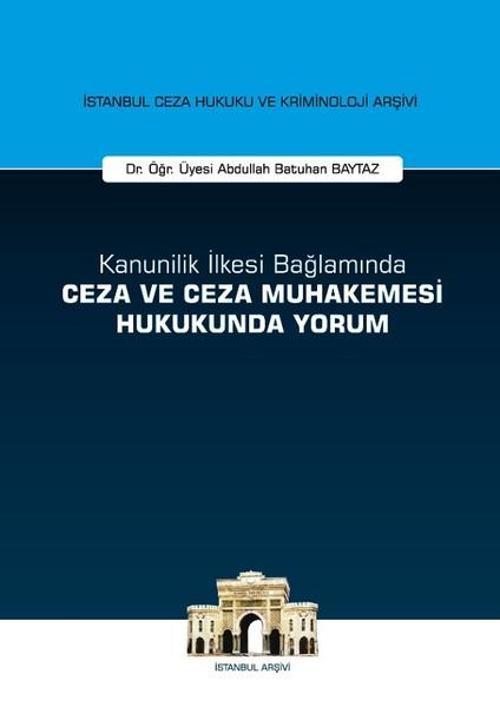 Kanunilik İlkesi Bağlamında Ceza ve Ceza Muhakemesi Hukukunda Yorum