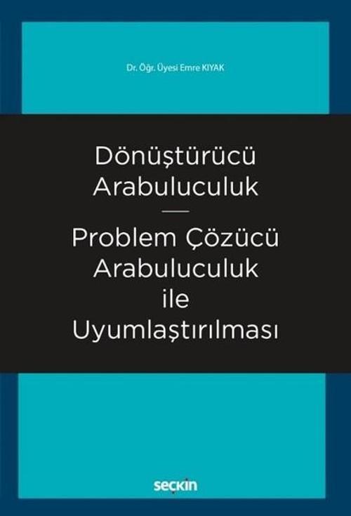 Dönüştürücü Arabuluculuk-Problem Çözücü Arabuluculuk ile Uyumlaştırılması