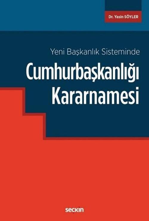 Yeni Başkanlık Sisteminde Cumhurbaşkanlığı Kararnamesi