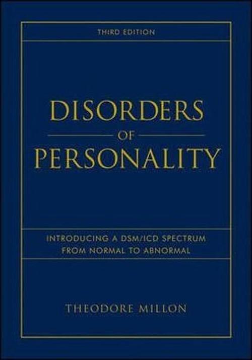 Disorders of Personality: Introducing a DSM / ICD Spectrum from Normal to Abnormal (Wiley Series on