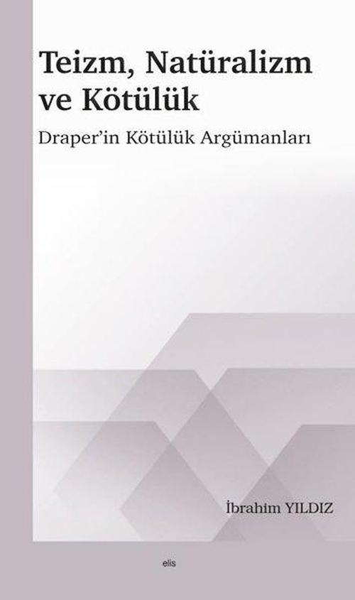 Teizm Natüralizm ve Kötülük - Draper'in Kötülük Argümanları