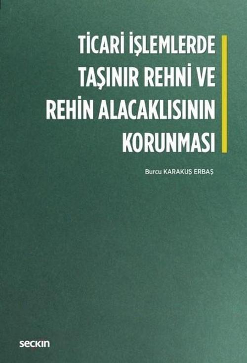 Ticari İşlemlerde Taşınır Rehni ve Rehin Alacaklısının Korunması