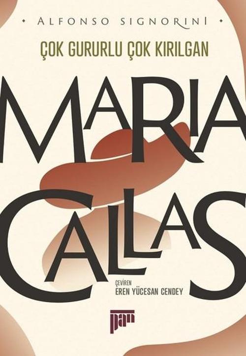 Maria Callas-Çok Gururlu Çok Kırılgan