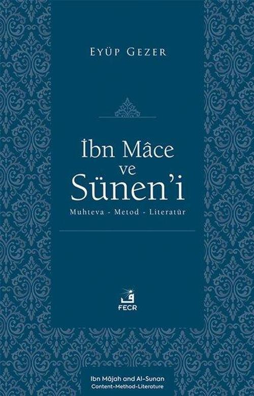 İbn Mace ve Sunen'i: Muhteva - Metod - Literatur