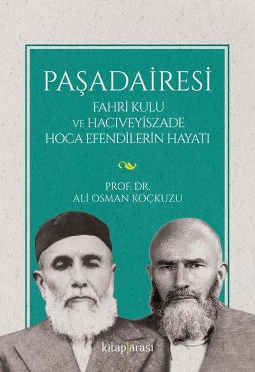 Paşadairesi - Fahri Kulu ve Hacıveyiszade Hoca Efendilerin Hayatı