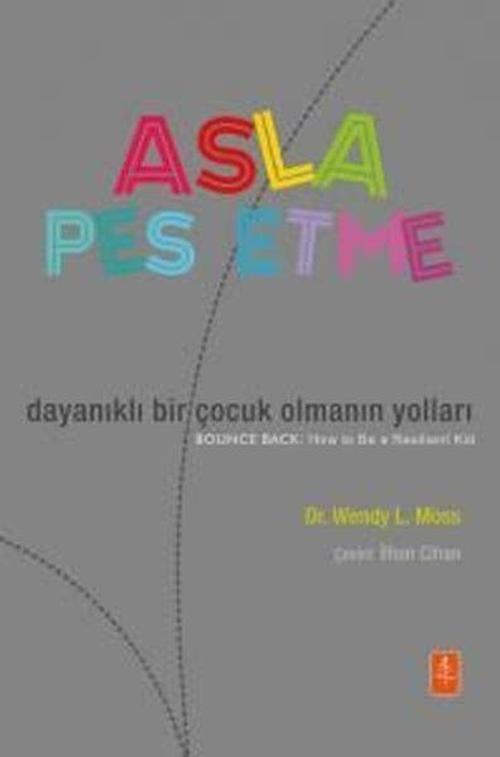 Asla Pes Etme - Dayanıklı Bir Çocuk Olmanın Yolları