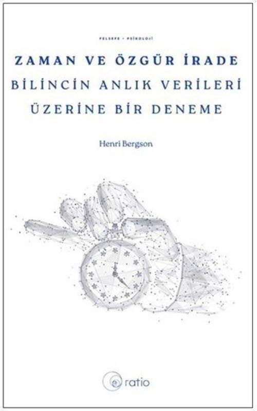 Zaman ve Özgür İrade Bilincin Anlık Verileri Üzerine Bir Deneme