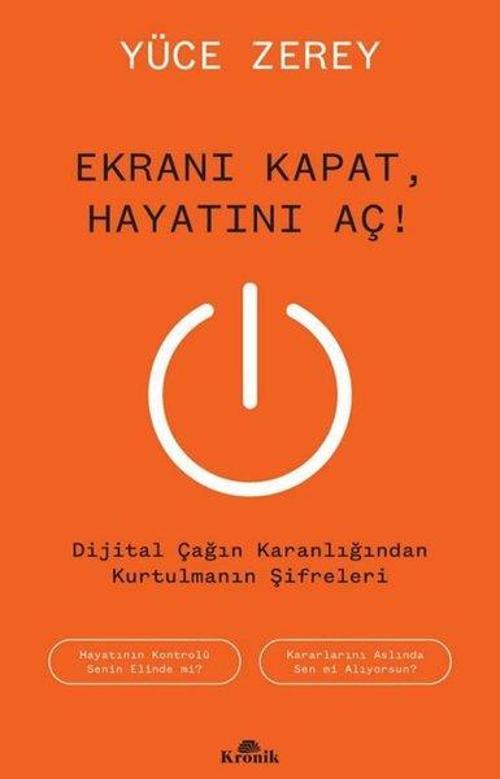 Ekranı Kapat Hayatını Aç! Dijital Çağın Karanlığından Kurtulmanın Şifreleri