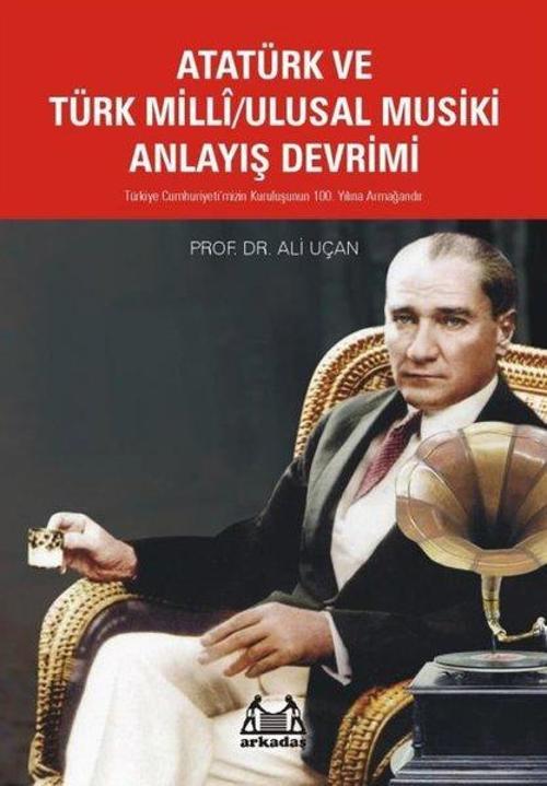 Atatürk ve Türk Milli - Ulusal Musiki Anlayış Devrimi