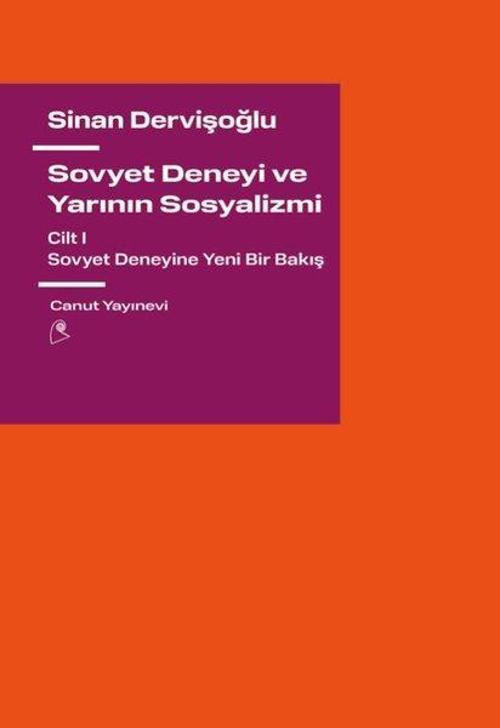 Sovyet Deneyi ve Yarının Sosyalizmi Cilt 1 - Sovyet Deneyine Yeni Bir Bakış