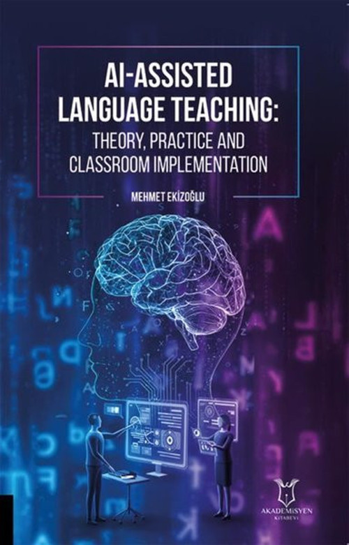 Al - Assisted Language Teaching Theory Practice and Classroom Implementation